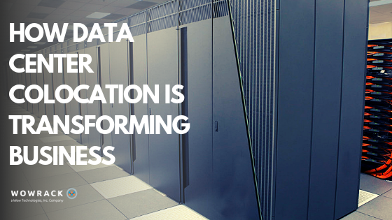 HOW DATA CENTER COLOCATION IS TRANSFORMING BUSINESS